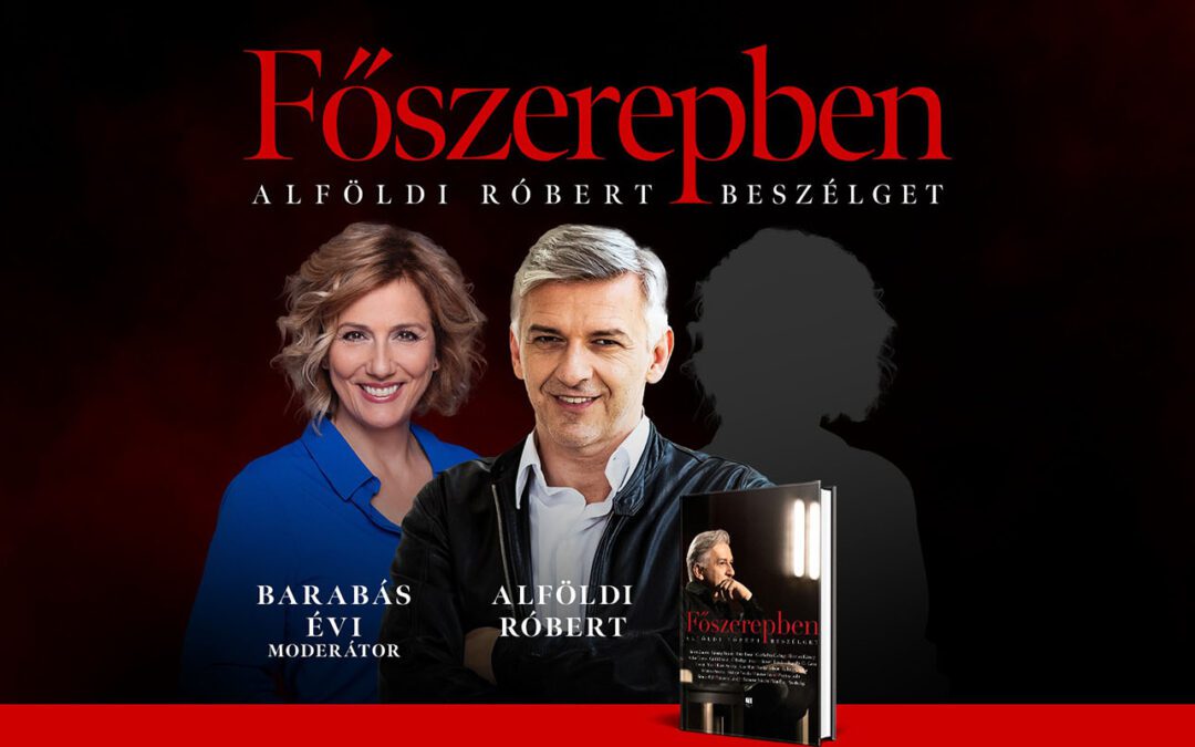 Főszerepben – Alföldi Róbert, Barabás Évi