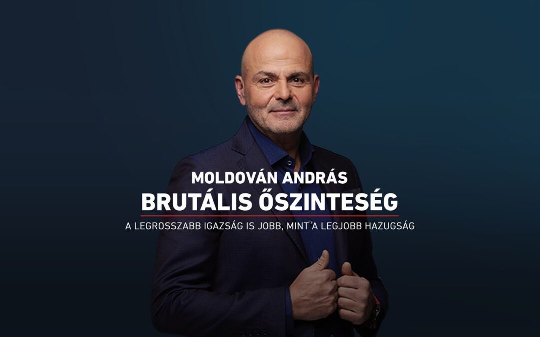 Moldován András – Brutális Őszinteség