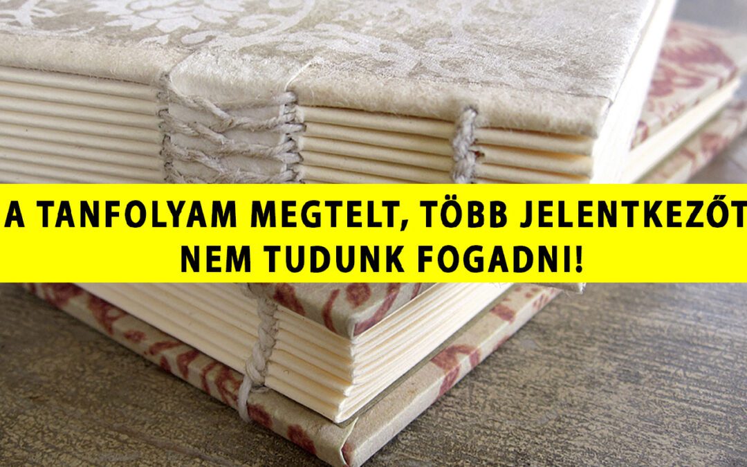 MEGTELT! Könyvkötő tanfolyam