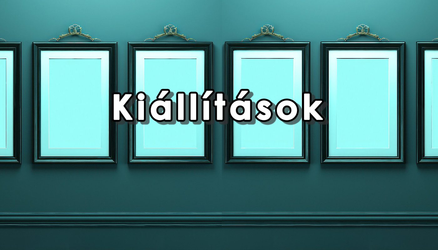 kiállítások