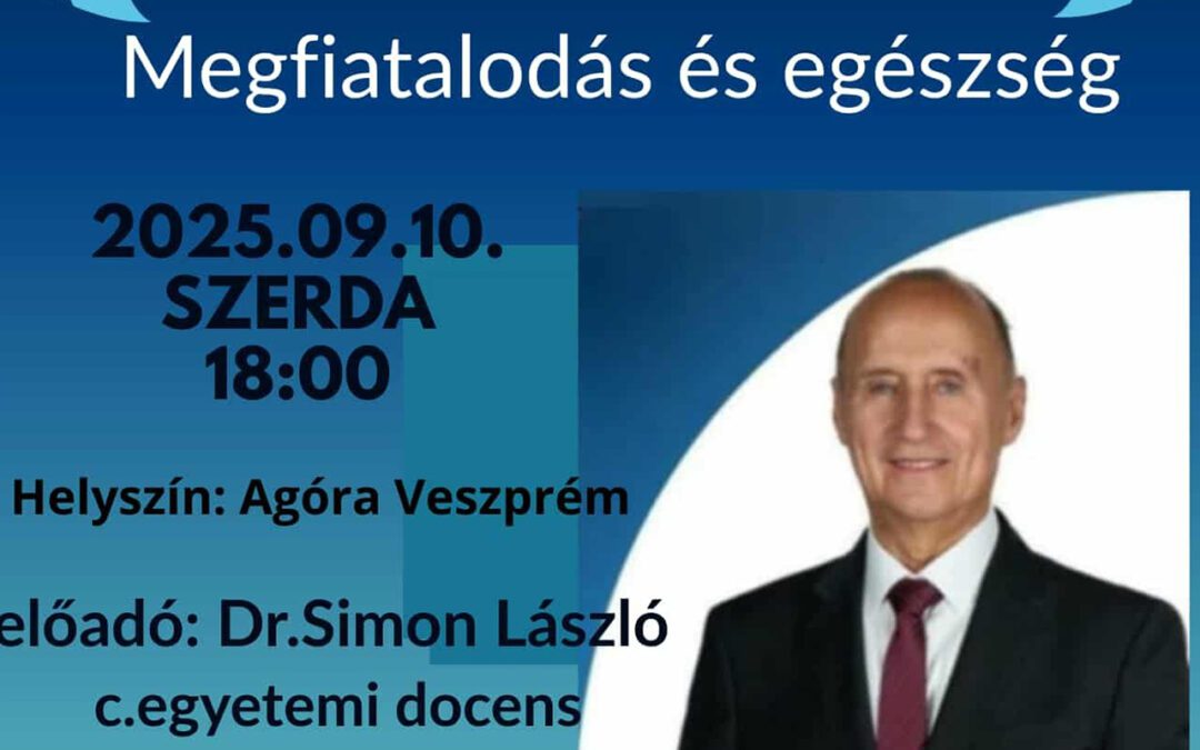 Megfiatalodás és egészség: dr. Simon László professzor előadása