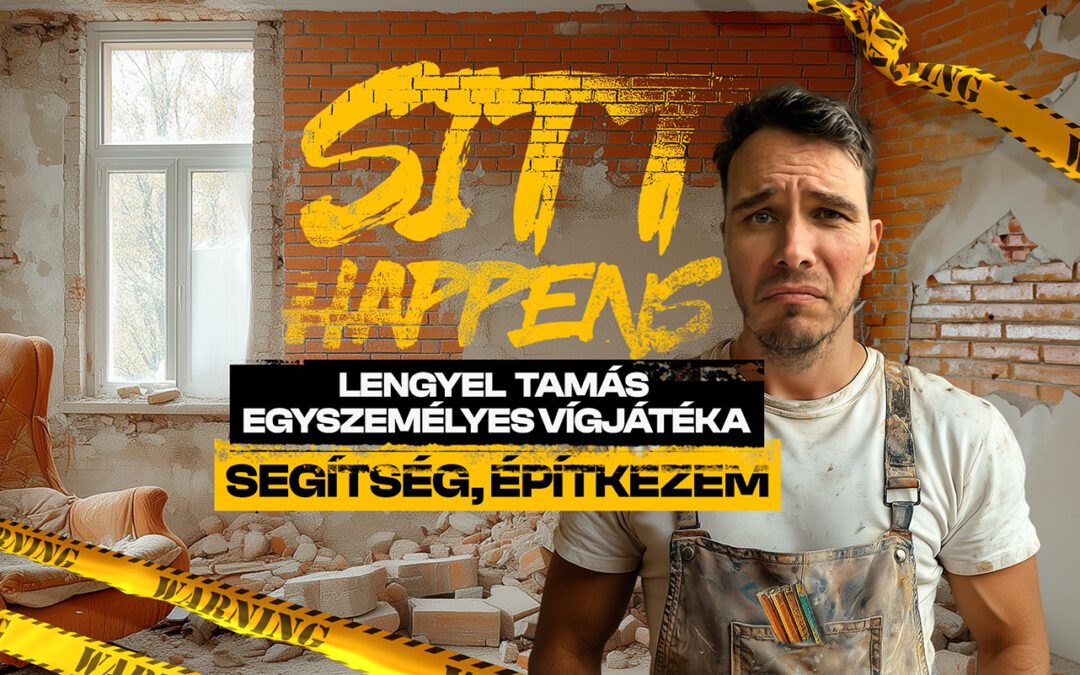 Lengyel Tamás ÚJ vígjátéka-Segítség, Építkezem!