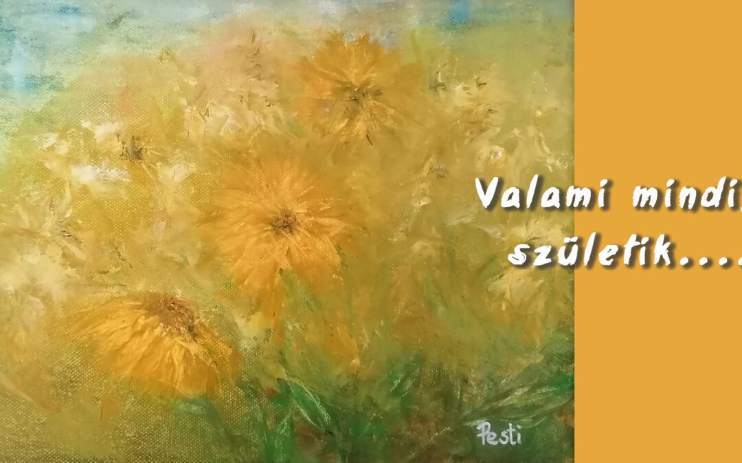 Valami mindig születik c. kiállítás