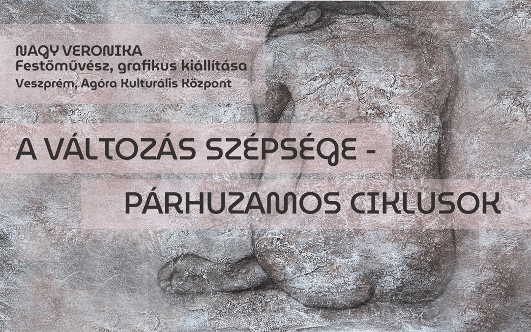 Nagy Veronika festőművész, grafikus kiállítása