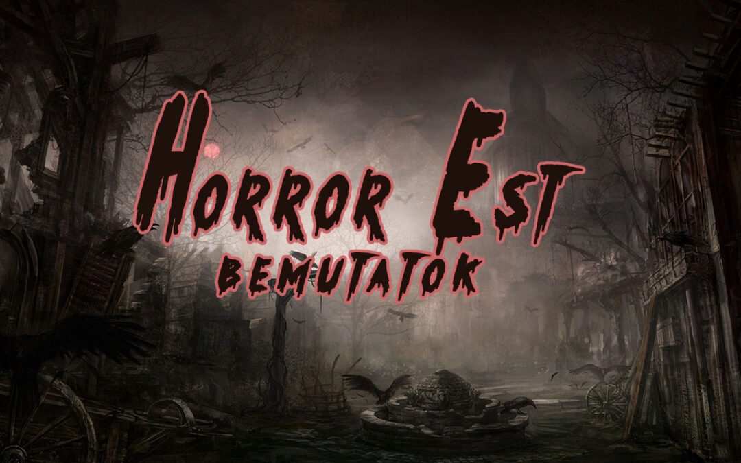 Horror est // Bemutatók