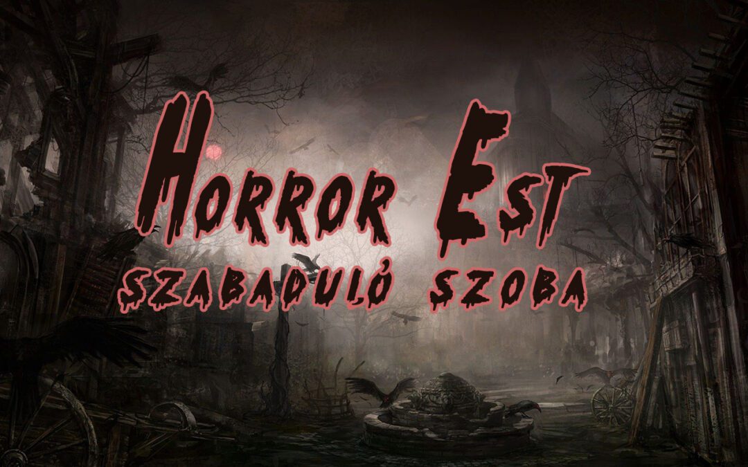 Horror est // Szabadulószoba 20.40-21.10