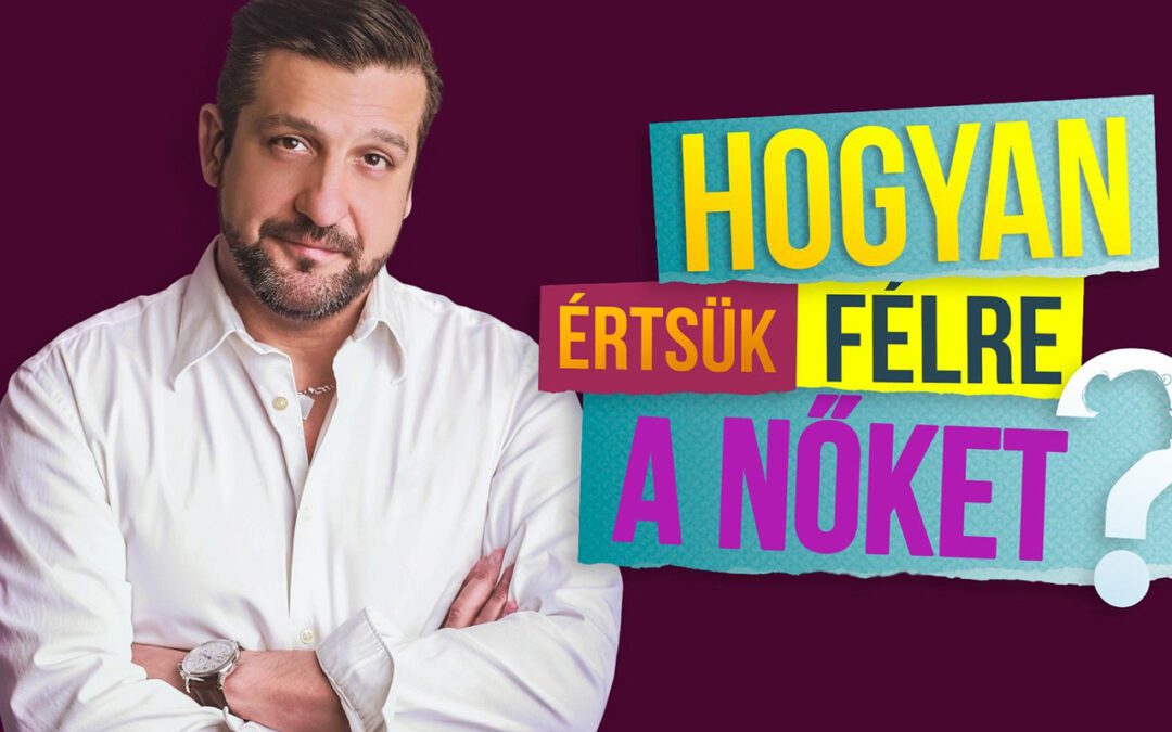 Hogyan értsük félre a nőket? Csányi Sándor egyszemélyes vígjátéka