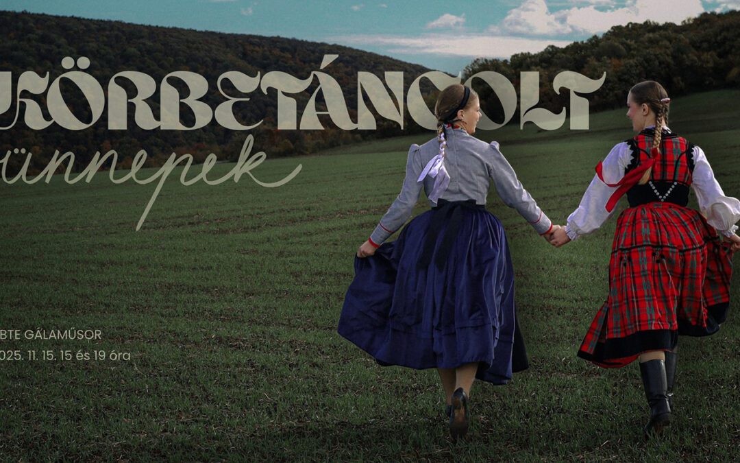 Körbetáncolt ünnepek – VBTE Gálaműsor
