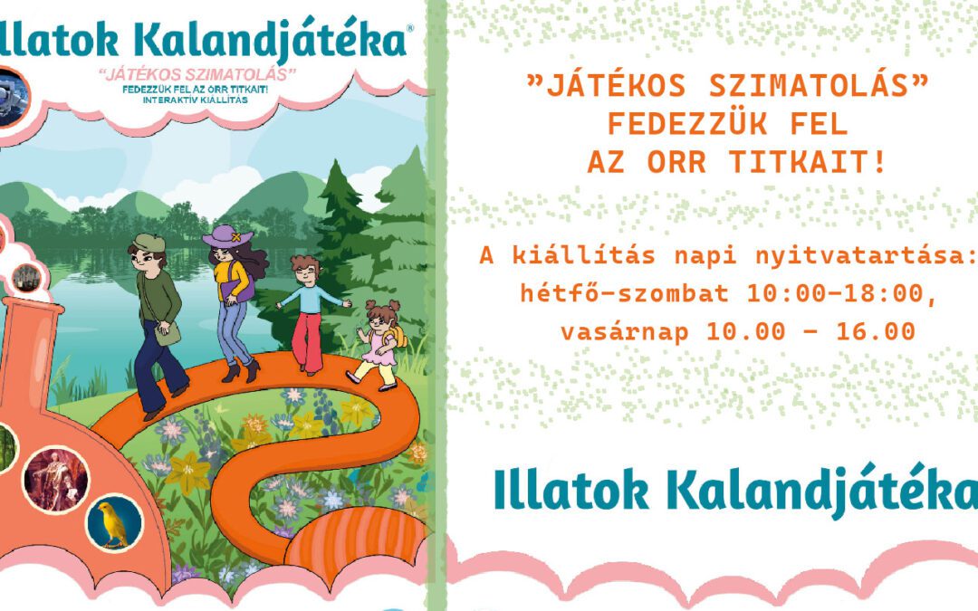 Illatok Kalandjátéka – interaktív kiállítás