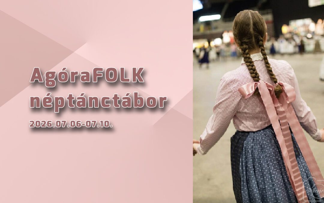 AgóraFOLK néptánctábor / 7-10 éves diákok számára